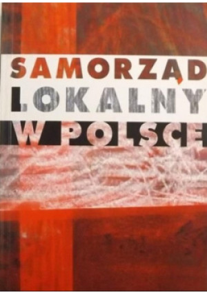 Samorząd lokalny w Polsce - A. Pawłowska - książka reportaż wyd. 2004