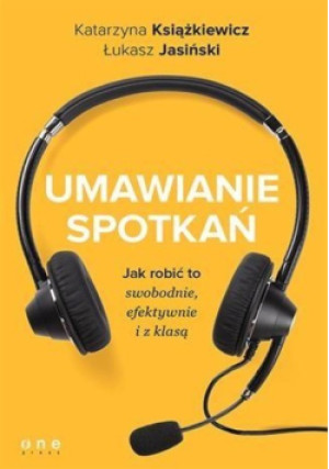 Umawianie spotkań - Łukasz Jasiński, Katarzyna Książkiewicz - książka  wyd. 2017