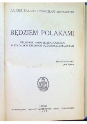 Będziem Polakami 1932 r. - Juljusz Balicki, Stanisław Maykowski - książka  wyd. 1932