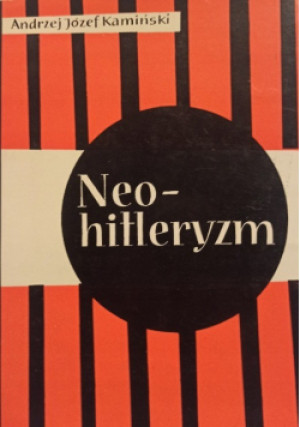 Neohitleryzm - Andrzej Józef Kamiński - książka historyczna wyd. 1962