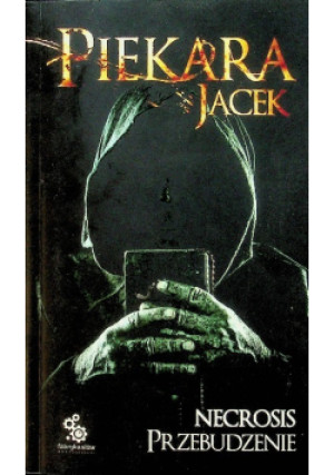 Necrosis przebudzenie - Jacek Piekara - książka fantasy wyd. 2011