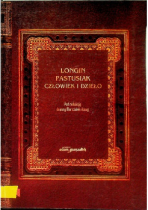 Człowiek i dzieło - Longin Pastusiak - książka  wyd. 2005