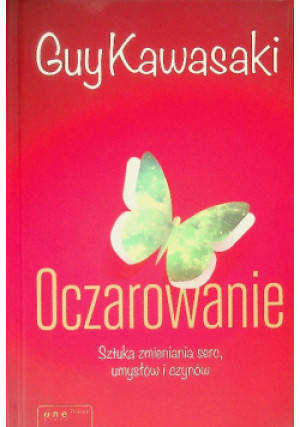 Oczarowanie - Guy Kawasaki - książka  wyd. 2013