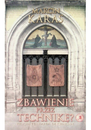 Zbawienie przez technikę? - Marcin Karas - książka  wyd. 2013