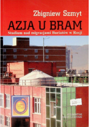 Azja u bram - Zbigniew Szmyt - książka reportaż wyd. 2012
