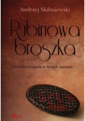 Rubinowa brożka - Andrzej Skibniewski - książka historyczna wyd. 2012