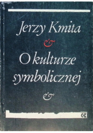 O kulturze symbolicznej - Jerzy Kmita - książka  wyd. 1982