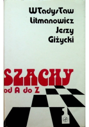 Szachy od A do Z - Władysław Litmanowicz - książka  wyd. 1986