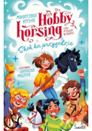 Hobby horsing... Skok ku przygodzie - Małgorzata Korbiel - książka  wyd. 2025