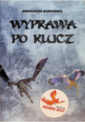 Wyprawa po klucz - Małgorzata Borkowska - książka fantasy wyd. 2016
