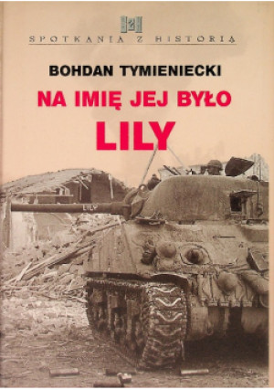 Na imię jej było Lily - Bodan Tymieniecki - książka  wyd. 2007