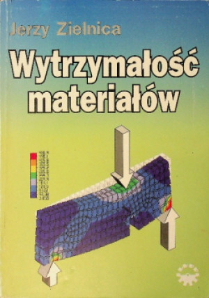 Wytrzymałość materiałów - Jerzy Zielnica - książka  wyd. 1996
