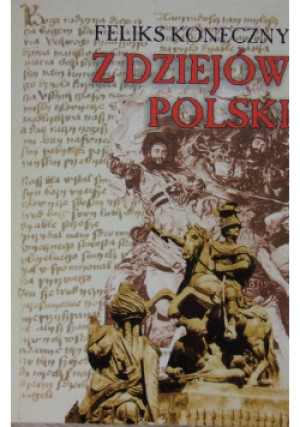 Z dziejów Polski - Feliks Koneczny - książka historyczna wyd. 2002