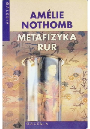 Metafizyka rur - Amelie Nothomb - książka  wyd. 2002