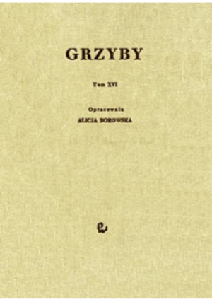 Grzyby Tom XVI - Alicja Borowska - książka  wyd. 1986