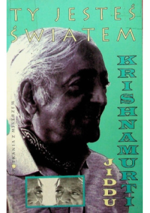 Ty jesteś światem - Jiddu Krishnamurti - książka  wyd. 1997