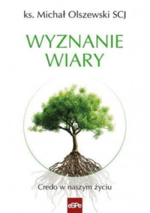 Wyznanie wiary - Michał Olszewski - książka  wyd. 2016