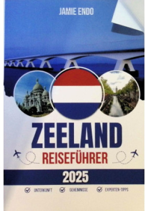 Zeeland reisefuhrer 2025 - Jamie Endo - książka  wyd. 2025
