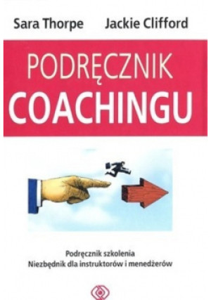 Podręcznik caochingu - Sara Thorpe, Jackie Clifford - książka  wyd. 2013