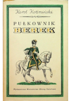 Pułkownik Berek - Karol Koźmiński - książka  wyd. 1959