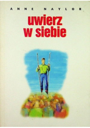 Uwierz w siebie - Anne Naylon - książka  wyd. 1996