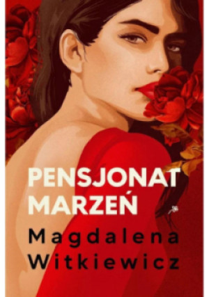 Szkoła żon Tom 2 Pensjonat marzeń - Magdalena Witkiewicz - książka  wyd. 2025