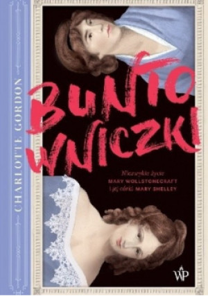 Buntowniczki - Charlotte Gordon - książka  wyd. 2019
