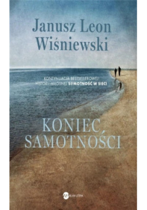 Koniec samotności - Janusz L. Wiśniewski - książka  wyd. 2019