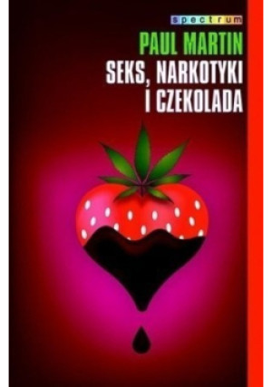 Seks narkotyki i czekolada - Paul Martin - książka  wyd. 2010