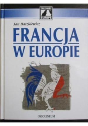 Francja w Europie - Jan Baszkiewicz - książka historyczna wyd. 2006
