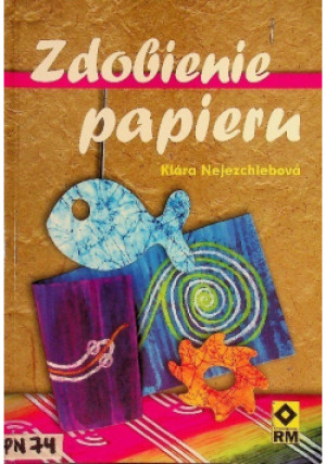 Zdobienie papieru - Klara Nejezchlebova - książka  wyd. 2005
