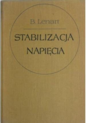 Stabilizacja napięcia - B. Lenart - książka  wyd. 1966