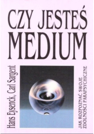 Czy jesteś medium - Hans Eysenck, Carl Sargent - książka  wyd. 1998