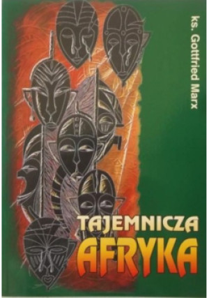 Tajemnicza Afryka - Gottfried Marx - książka  wyd. 2008