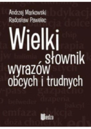 Wielki słownik wyrazów obcych i trudna - Andrzej Markowski - książka  wyd. 2017