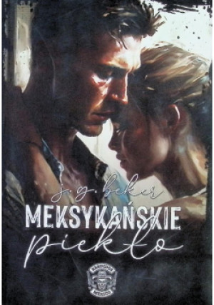Meksykańskie piekło - J. G. Beker - książka  wyd. 2023