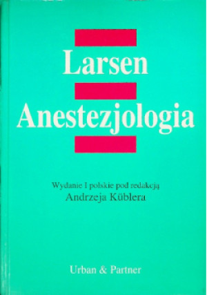 Larsen Anestezjologia - Andrzej Kubler - książka  wyd. 1996