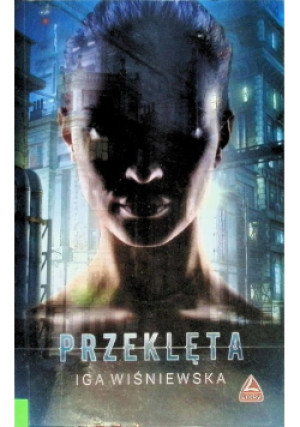 Przeklęta - Iga Wiśniewska - książka fantasy wyd. 2016