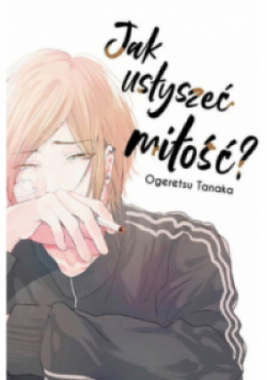 Jak usłyszeć miłość? - Ogeretsu Tanaka - książka  wyd. 2022