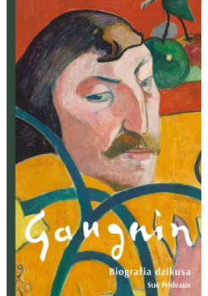 Gauguin Biografia dzikusa - Sue Prideaux - książka  wyd. 1996
