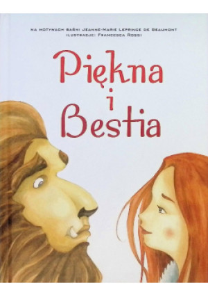 Piękna i Bestia - Francesca Rossi - książka  wyd. 2018