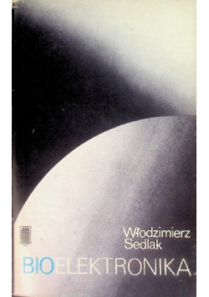 Bioelektronika 1967 - 1977 - Włodzimierz Sedlak - książka  wyd. 1979