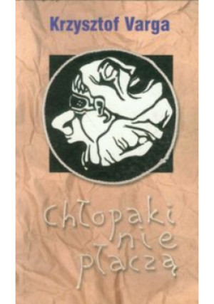Chłopaki nie płaczą - Krzysztof Varga - książka  wyd. 2000