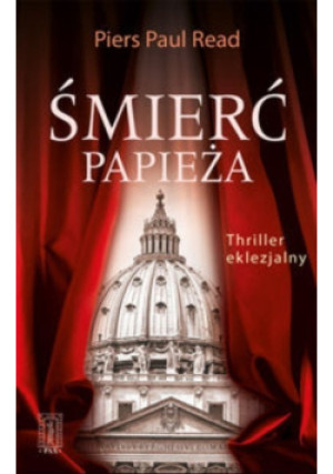 Śmierć papieża - Piers Paul Read - książka  wyd. 2014
