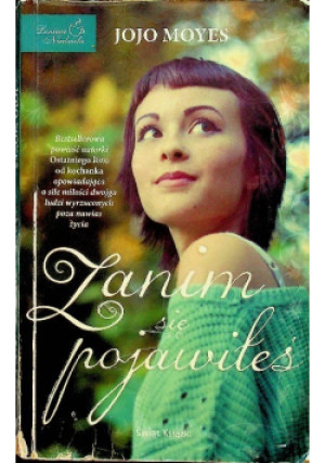 Zanim się pojawiłeś - Jojo Moyes - książka  wyd. 2013