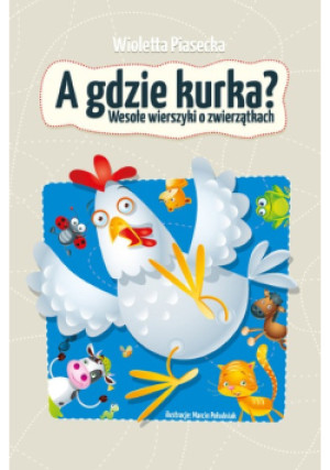 A gdzie kurka - Wioletta Piasecka - książka  wyd. 2017