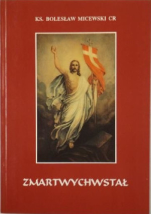 Zmartwychwstał - Bolesław Micewski - książka  wyd. 1996
