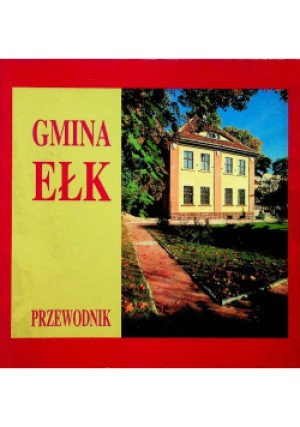 Gmina Ełk Przewodnik - Jarosław Franczuk - książka historyczna wyd. 1995