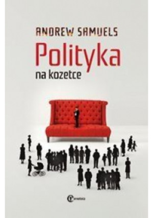 Polityka na kozetce - Samuels Andrew - książka reportaż wyd. 2015