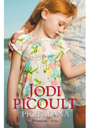 Przemiana - Jodi Picoult - książka  wyd. 2012